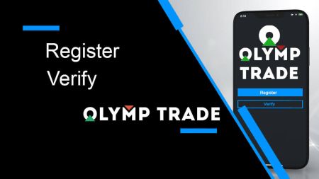 Si të regjistroheni dhe verifikoni llogarinë në Olymp Trade